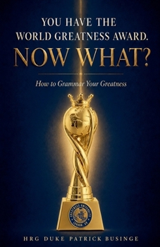 Paperback You Have The World Greatness Award. Now What? Book