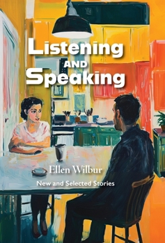 Hardcover Listening And Speaking: New And Selected Stories Book