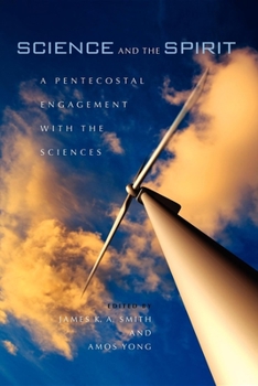 Paperback Science and the Spirit: A Pentecostal Engagement with the Sciences Book