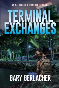 Paperback Terminal Exchanges: An AJ Docker and Banshee Thriller Book