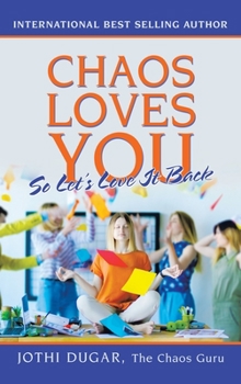 Hardcover Chaos Loves You: So Let's Love It Back Book