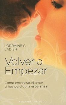 Paperback Volver A Empezar: Como Encontrar el Amor Si Has Perdido la Esperanza = Start Over [Spanish] Book