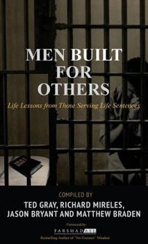 Hardcover Men Built for Others: Life Lessons from Those Serving Life Sentences Book