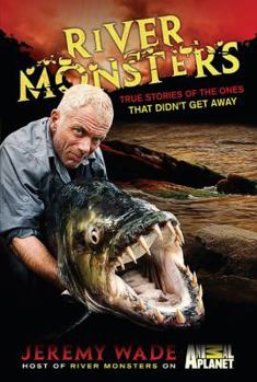 Hardcover River Monsters: True Stories of the Ones That Didn't Get Away Book