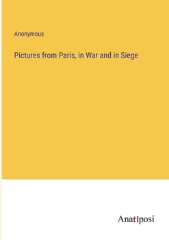 Paperback Pictures from Paris, in War and in Siege Book