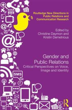 Hardcover Gender and Public Relations: Critical Perspectives on Voice, Image and Identity Book