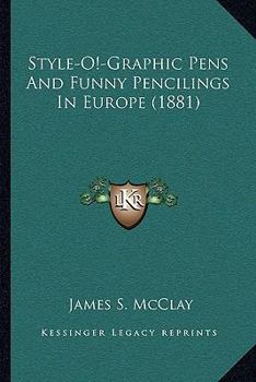 Paperback Style-O!-Graphic Pens And Funny Pencilings In Europe (1881) Book