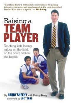 Hardcover Raising a Team Player: Teaching Kids Lasting Values on the Field, on the Court, and on the Bench Book