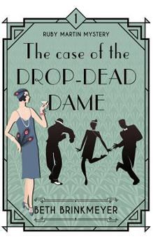 Paperback The Case of the Drop-Dead Dame: A Ruby Martin Mystery Book