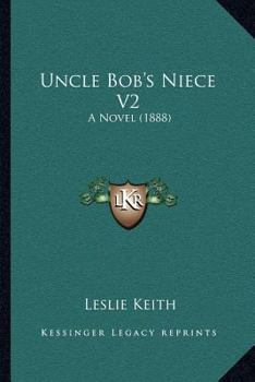Paperback Uncle Bob's Niece V2: A Novel (1888) Book