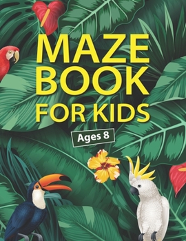Paperback Maze Book for Age 8: An Amazing Fun kids Maze Book For Challenging Kids Book