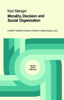 Hardcover Morality, Decision and Social Organization: Toward a Logic of Ethics Book