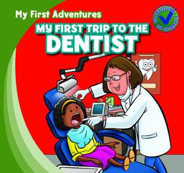 My First Adventures/MIS Primeras Aventuras: My First Trip to the Dentist / Mi Primera Visita Al Dentista - Book  of the My First Adventures / Mis Primeras Aventuras