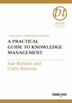 Spiral-bound A Practical Guide to Knowledge Management: A Specially Commissioned Report Book