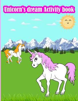 Paperback Unicorn's dream Activity book: Fun Activity for Kids in Unicorn theme Coloring, Trace lines and numbers, Word search, Find the shadow, Drawing using Book