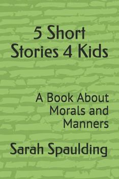 Paperback 5 Short Stories 4 Kids: A Book about Morals and Manners Book
