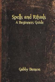 Paperback Spells and Rituals: A Beginners Guide To Spells And Rituals Book
