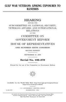 Gulf War veterans : linking exposures to illnesses