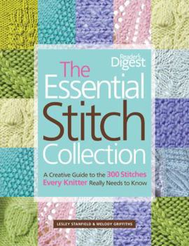 Hardcover The Essential Stitch Collection: A Creative Guide to the 300 Stitches Every Knitter Really Needs to Know Book