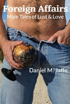 Paperback Foreign Affairs: Male Tales of Lust & Love Book