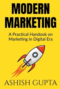 Paperback Modern Marketing: A Practical Handbook on Marketing in Digital Era Book