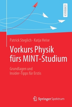 Paperback Vorkurs Physik Fürs Mint-Studium: Grundlagen Und Insider-Tipps Für Erstis [German] Book