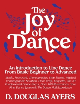 Paperback The Joy of Dance: An Introduction to Line Dance From Basic Beginner to Advanced Book