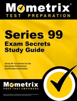Paperback Series 99 Exam Secrets Study Guide: Series 99 Test Review for the Operations Professional Qualification Examination Book
