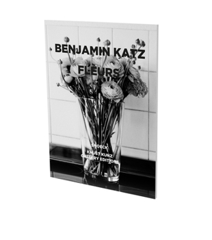 Paperback Benjamin Katz: Fleurs: Exhibition Catalogue Knust Kunz Gallery Edition Book