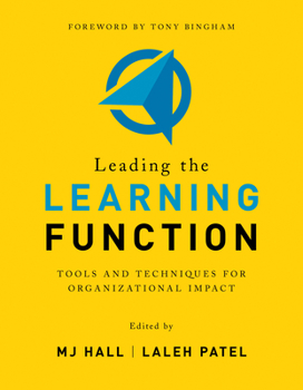 Paperback Leading the Learning Function: Tools and Techniques for Organizational Impact Book