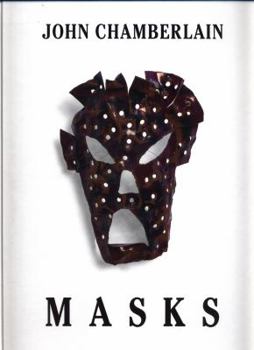 Hardcover John Chamberlain - Masks Catalogue Book