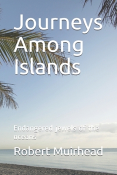 Paperback Journeys Among Islands: Endangered jewels of the oceans Book