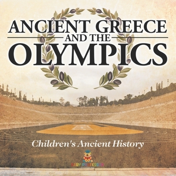 Paperback Ancient Greece and The Olympics Children's Ancient History Book
