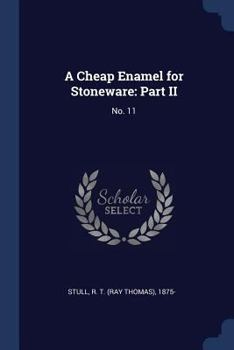 Paperback A Cheap Enamel for Stoneware: Part II: No. 11 Book