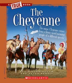 The Cheyenne - Book  of the A True Book
