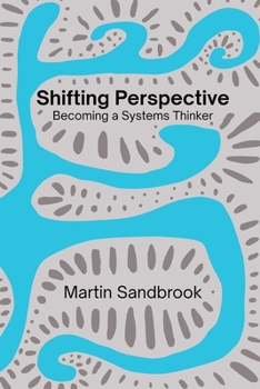 Paperback Shifting Perspective: Becoming a Systems Thinker Book