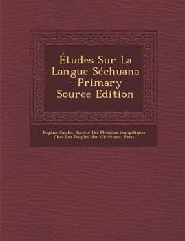 Paperback Études Sur La Langue Séchuana [French] Book