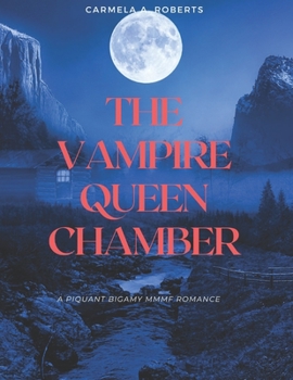 Paperback The Vampire Queen Chamber: A piquant bigamy MMMF romance Book