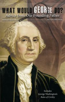 Paperback What Would George Do?: Advice from Our Founding Father Book