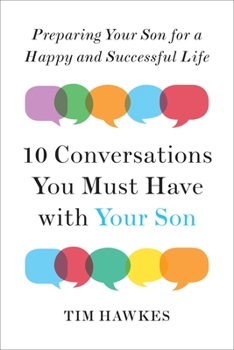 Paperback Ten Conversations You Must Have with Your Son: Preparing Your Son for a Happy and Successful Life Book