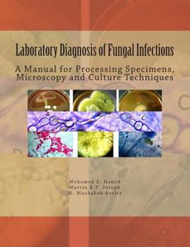 Paperback Laboratory Diagnosis of Fungal Infections: A Manual for Processing Specimens, Microscopy and Culture Techniques Book