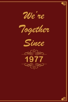 Paperback We Are Together since 1977 Journal Couples Gift: White Lined Notebook / Journal/ Dairy/ planner Gift, 200 Pages, 6x9, Soft Cover, Matte Finish Book