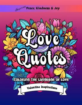 Paperback Love Quotes, Coloring the Language of Love: Valentine Inspirations | Adult Coloring Book | Valentine gift Book