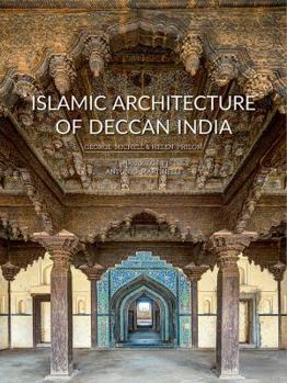 Hardcover Islamic Architecture of Deccan India Book