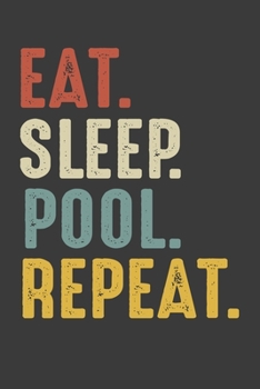 Paperback Eat Sleep Pool Repeat: Swimmer Birthday Gifts Notebook Journal for Recording Notes, Thoughts - 110 Pages 6x9 Inch Composition White Blank Lin Book