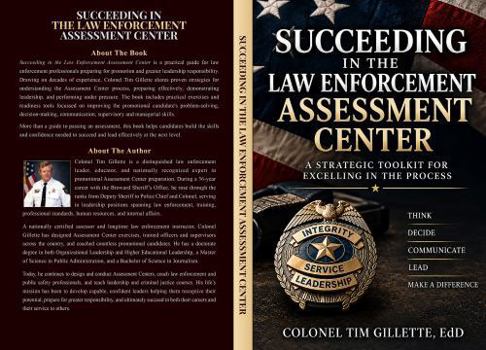 Succeeding in the Law Enforcement Assessment Center: A Strategic Toolkit for Excelling in the Process