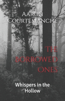 Paperback The Borrowed Ones: Whispers in the Hollow Book