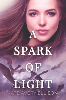 A Spark of Light - Book #10 of the Kingmakers' War