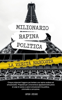 Paperback Milionario Rapina Politica: La verità nascosta [Italian] Book