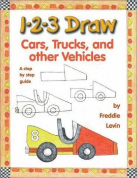Paperback 1-2-3 Draw Cars, Trucks and Other Vehicles: A Step-By-Step Guide Book
